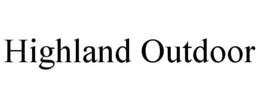 HIGHLAND OUTDOOR trademark