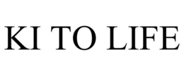 KI TO LIFE trademark