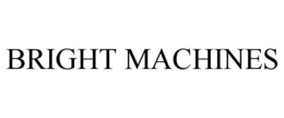 BRIGHT MACHINES trademark