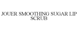 JOUER SMOOTHING SUGAR LIP SCRUB trademark