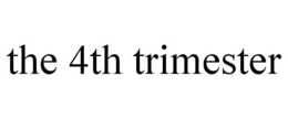 THE 4TH TRIMESTER trademark