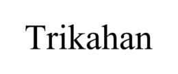 TRIKAHAN trademark