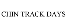 CHIN TRACK DAYS trademark