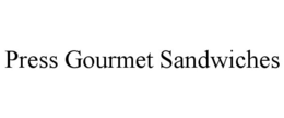 PRESS GOURMET SANDWICHES trademark