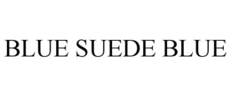 BLUE SUEDE BLUE trademark