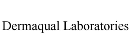 DERMAQUAL LABORATORIES trademark