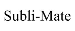 SUBLI-MATE trademark