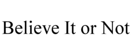 BELIEVE IT OR NOT trademark