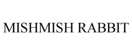 MISHMISH RABBIT trademark