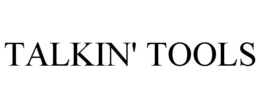 TALKIN' TOOLS trademark