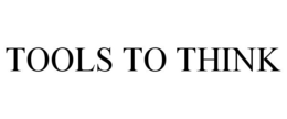 TOOLS TO THINK trademark