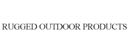 RUGGED OUTDOOR PRODUCTS trademark