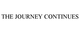 THE JOURNEY CONTINUES trademark