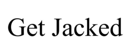 GET JACKED trademark