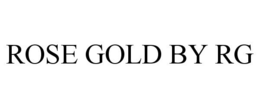 ROSE GOLD BY RG trademark