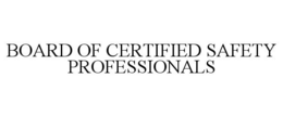 BOARD OF CERTIFIED SAFETY PROFESSIONALS trademark