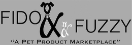FIDO && FUZZY "A PET PRODUCT MARKETPLACE" trademark