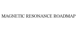 MAGNETIC RESONANCE ROADMAP trademark