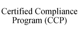 CERTIFIED COMPLIANCE PROGRAM (CCP) trademark