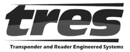 TRES TRANSPONDER AND READER ENGINEERED SYSTEMS trademark