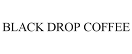 BLACK DROP COFFEE trademark