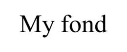 MY FOND trademark