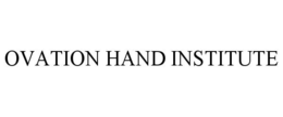 OVATION HAND INSTITUTE trademark