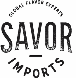 GLOBAL FLAVOR EXPERTS SAVOR IMPORTS trademark