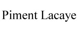 PIMENT LACAYE trademark
