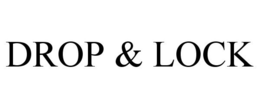 DROP & LOCK trademark