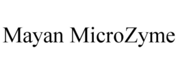 MAYAN MICROZYME trademark