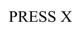 PRESS X trademark