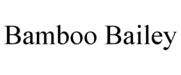 BAMBOO BAILEY trademark