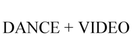 DANCE + VIDEO trademark