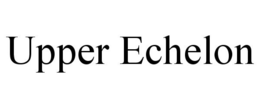 UPPER ECHELON trademark
