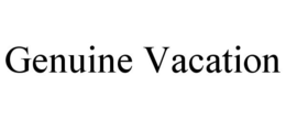 GENUINE VACATION trademark