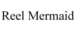 REEL MERMAID trademark