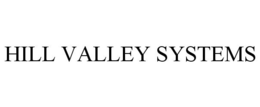HILL VALLEY SYSTEMS trademark