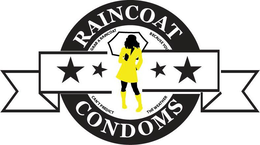 RAINCOAT CONDOMS GRAB A RAINCOAT BECAUSE YOU CAN'T PREDICT THE WEATHER trademark