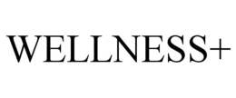 WELLNESS+ trademark