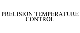 PRECISION TEMPERATURE CONTROL trademark