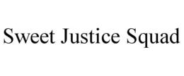 SWEET JUSTICE SQUAD trademark