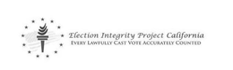 ELECTION INTEGRITY PROJECT CALIFORNIA EVERY LAWFULLY CAST VOTE ACCURATELY COUNTED trademark