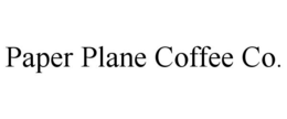 PAPER PLANE COFFEE CO. trademark
