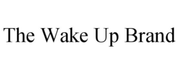 THE WAKE UP BRAND trademark