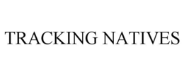 TRACKING NATIVES trademark