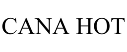 CANA HOT trademark