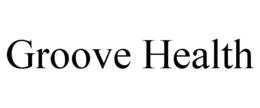 GROOVE HEALTH trademark