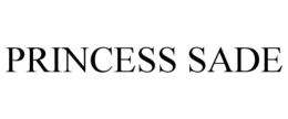 PRINCESS SADE trademark