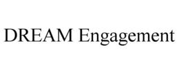 DREAM ENGAGEMENT trademark
